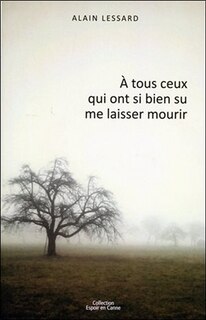 Front cover_À tous ceux qui ont si bien su me laisser mourrir
