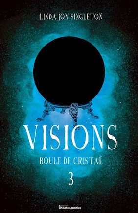 VISIONS TOME 3 : BOULE DE CRISTAL