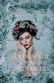 LA PRINCESSE DU BAL DE MINUIT TOME 3: LA PRINCESSE AU BOIS D'ARGENT