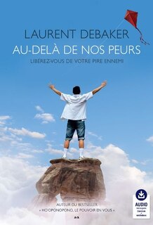 Front cover_Au-delà de nos peurs : libérez-vous de votre pire ennemi