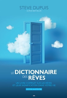 Couverture_Le dictionnaire des rêves : un livre complet sur les rêves et leur signification dans votre vie