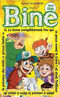 Front cover_Bine 0 : Le tome complètement fou qui se passe avant le tome 1 et dont l'éditeur plate a censuré le titre à cause des mots grosse vache