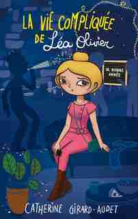 La vie compliquée de Léa Olivier Tome 16 : Bonne année! de Catherine Girard-Audet