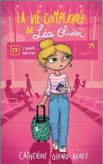 La vie compliquée de Léa Olivier 17 : L'avant-dernier