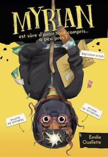 Front cover_Myrian est s&ucirc;re d'avoir tout compris... &agrave; peu pr&egrave;s !