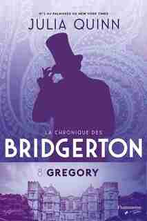 LA CHRONIQUE DES BRIDGERTON TOME 8 GREGOIRE de Julia Quinn