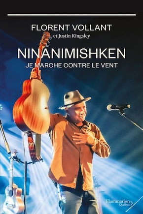 Ninanimishken: Je marche contre le vent