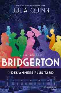 La chronique des Bridgerton Des années plus tard de Julia Quinn