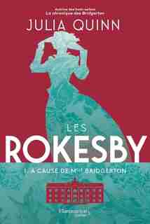 Les Rokesby À cause de Mlle Bridgerton de Julia Quinn