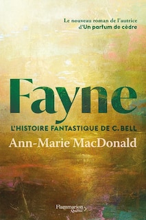 Front cover_Fayne, l'histoire fantastique de C. Bell
