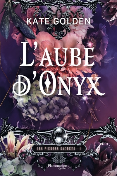 Front cover_LES PIERRES SACRÉES T.01 : L'AUBE D'ONYX