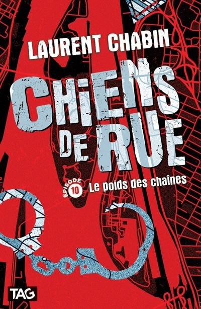 Couverture_Chiens de rue Tome 10 Le poids des chaînes