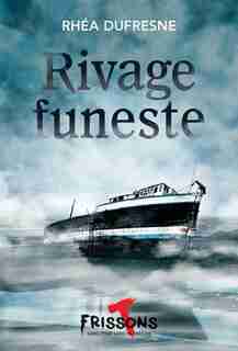 Frissons: Rivage funeste de Rhéa Dufresne