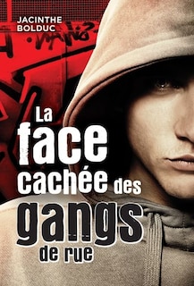Couverture_La face cach&eacute;e des gangs de rue