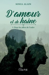 Front cover_D'AMOUR ET DE HAINE T.03 : DANS LES AFFRES DE L'ENFER