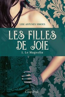 Couverture_FILLES DE JOIE (LES) T.01 : LE MAGNOLIA