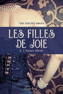 Front cover_FILLES DE JOIE (LES) T.02 : L'HEURE BLEUE