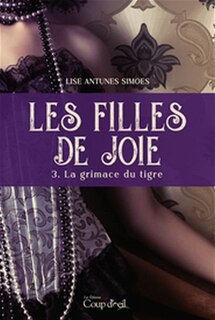 Front cover_FILLES DE JOIE (LES) T.03 : LA GRIMACE DU TIGRE