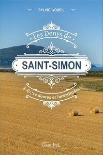 Couverture_DENYS DE SAINT-SIMON (LES) T.02 : ENTRE DOUTES ET INCERTITUDES