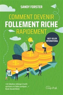 Comment devenir follement riche rapidement