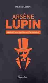 Arsène Lupin - Gentleman-cambrioleur de MAURICE LEBLANC