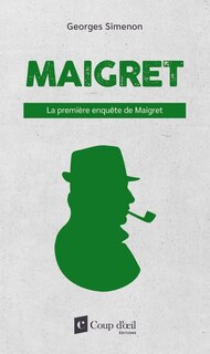 Couverture_MAIGRET : LA PREMIÈRE ENQUÊTE DE MAIGRET