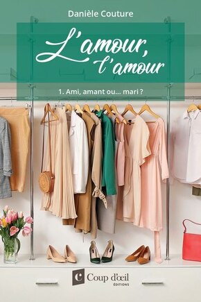 AMOUR, L'AMOUR (L') T.01 : AMI, AMANT OU...MARI.