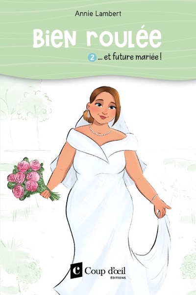 Front cover_Bien roulée Tome 2 Bien roulée... et future mariée!