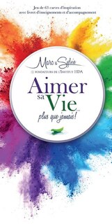 Front cover_Aimer sa vie... plus que jamais! : jeu de 63 cartes d'inspiration