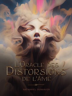 L' Oracle des distorsions de l'âme