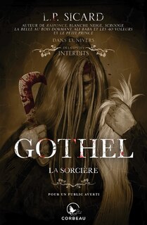Couverture_DANS L'UNIVERS DES CONTES INTERDITS : GOTHEL LA SORCIÈRE