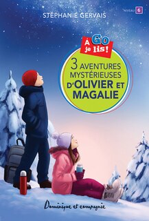 Front cover_3 aventures mystérieuses d'Olivier et Magalie : Niveau de lecture 6