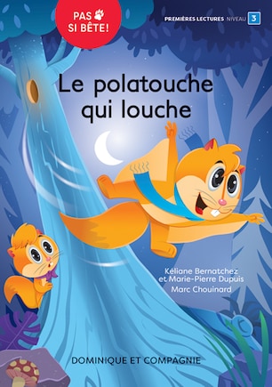 Le polatouche qui louche: Niveau de lecture 3