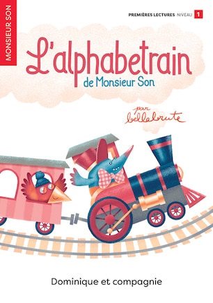 L' alphabetrain de Monsieur Son: Niveau de lecture 1