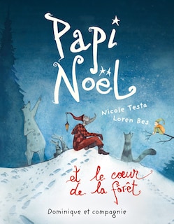 Papi Noël et le coeur de la forêt