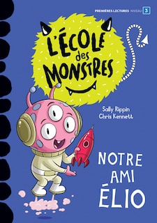 Front cover_Notre ami Élio : Niveau de lecture 3