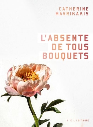 L' absente de tous bouquets