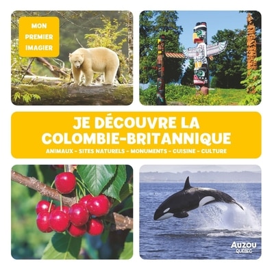 JE DÉCOUVRE LA COLOMBIE-BRITANNIQUE