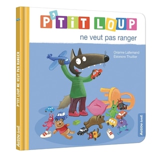 Couverture_P'tit Loup ne veut pas ranger