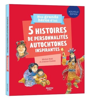 5 histoires de personnalités autochtones inspirantes