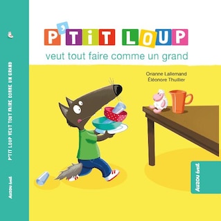 Couverture_P'tit loup veut tout faire comme un grand