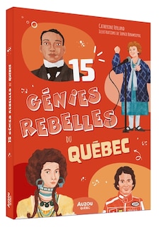 Couverture_15 GÉNIES REBELLES DU QUÉBEC