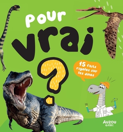 POUR VRAI ? 15 FAITS RIGOLOS SUR LES DINOSAURES