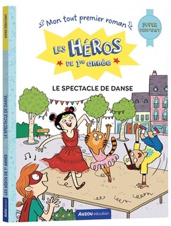 Front cover_les héros de 1re année -  super débutant - le spectacle de danse