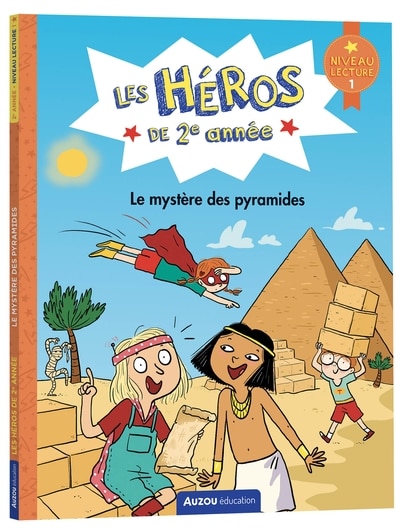Couverture_LES HÉROS DE 2E ANNÉE - NIVEAU 1 - LE MYSTÈRE DES PYRAMIDES