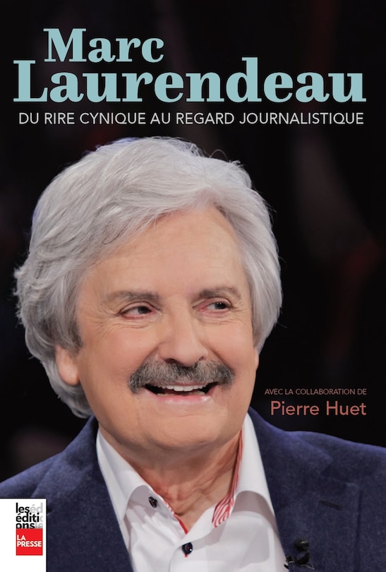 Couverture_Marc Laurendeau : du rire cynique au regard journalistique