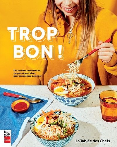 Trop bon!: Des recettes savoureuses, simples et pas chères pour commencer à cuisiner