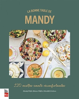 La bonne table de Mandy: 120 recettes santé réconfortantes