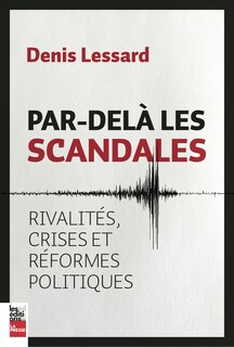 Front cover_Par-delà les scandales ! - rivalités, crises et réformes politiques