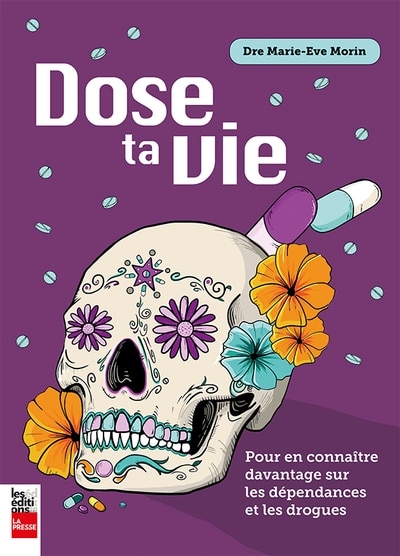 Couverture_Dose ta vie : pour en connaître davantage sur les dépendances et les drogues